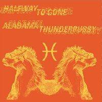 Alabama Thunderpussy : Alabama Thunderpussy - Halfway to gone